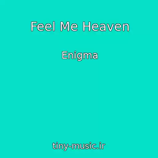 کاور آهنگ Feel Me Heaven از Enigma