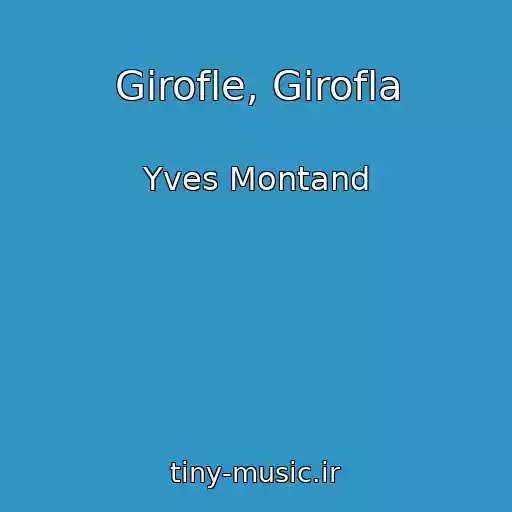 کاور آهنگ Girofle, Girofla از Yves Montand