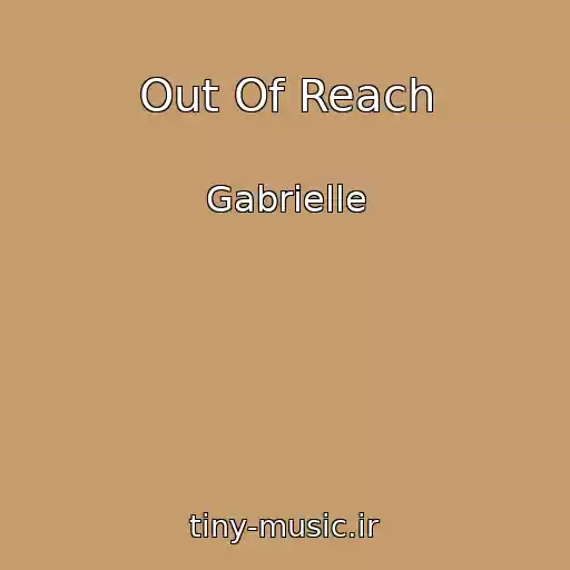 کاور آهنگ Out Of Reach از Gabrielle