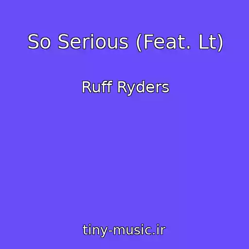 کاور آهنگ So Serious (Feat. Lt) از Ruff Ryders