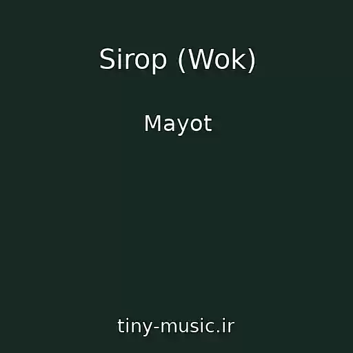 کاور آهنگ Sirop (Wok) از Mayot