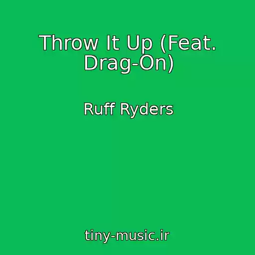 کاور آهنگ Throw It Up (Feat. Drag-On) از Ruff Ryders