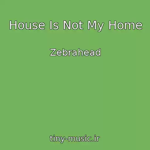 کاور آهنگ House Is Not My Home از Zebrahead