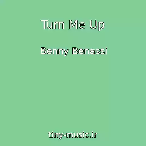 کاور آهنگ Turn Me Up از Benny Benassi
