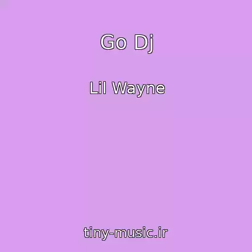 کاور آهنگ Go Dj از Lil Wayne