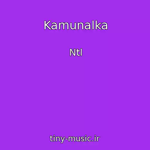 کاور آهنگ Kamunalka از Ntl