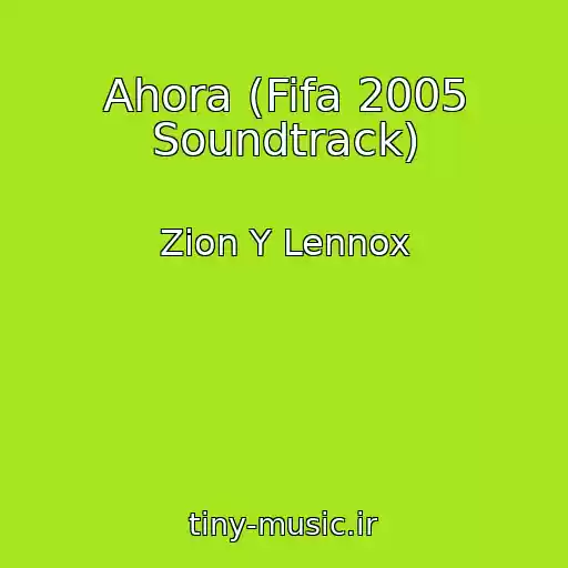 کاور آهنگ Ahora (Fifa 2005 Soundtrack) از Zion Y Lennox