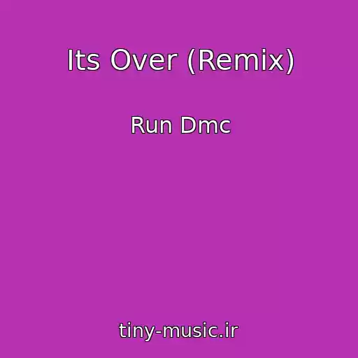 کاور آهنگ Its Over (Remix) از Run Dmc