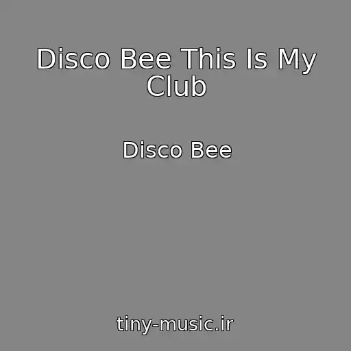 کاور آهنگ Disco Bee This Is My Club از Disco Bee