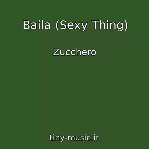 کاور آهنگ Baila (Sexy Thing) از Zucchero