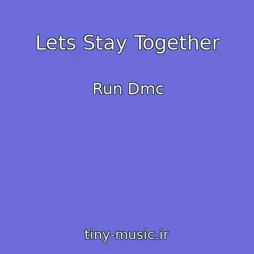 کاور آهنگ Lets Stay Together از Run Dmc