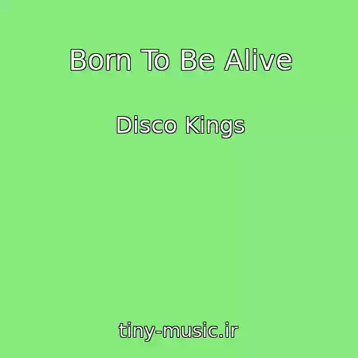 کاور آهنگ Born To Be Alive از Disco Kings