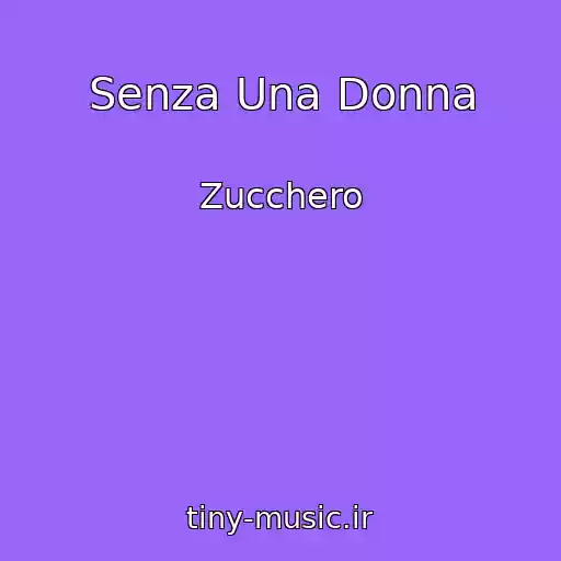 کاور آهنگ Senza Una Donna از Zucchero