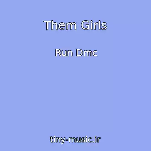 کاور آهنگ Them Girls از Run Dmc