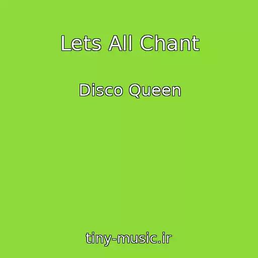 کاور آهنگ Lets All Chant از Disco Queen