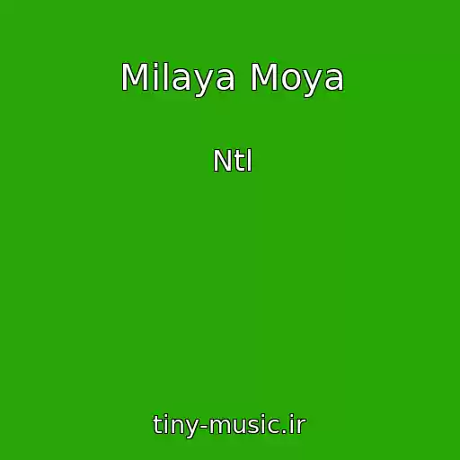 کاور آهنگ Milaya Moya از Ntl