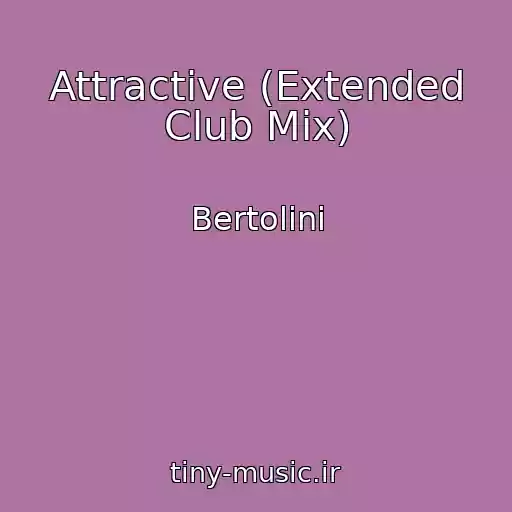 کاور آهنگ Attractive (Extended Club Mix) از Bertolini