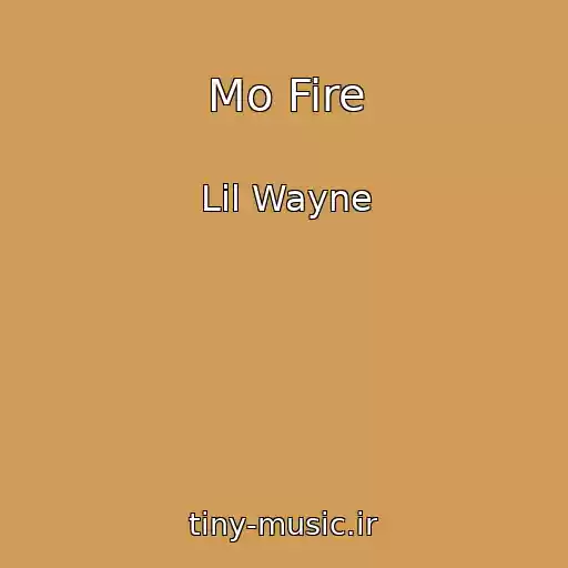 کاور آهنگ Mo Fire از Lil Wayne