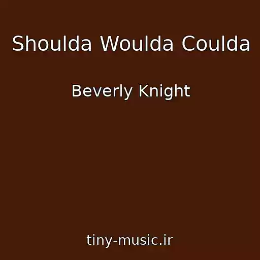 کاور آهنگ Shoulda Woulda Coulda از Beverly Knight