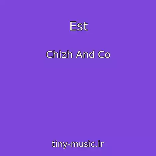 کاور آهنگ Est از Chizh And Co