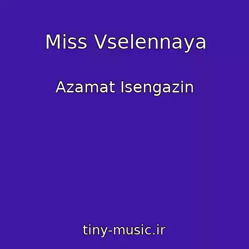 کاور آهنگ Miss Vselennaya از Azamat Isengazin