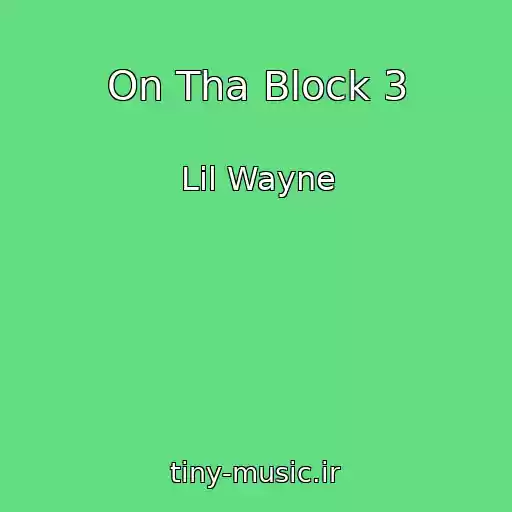 کاور آهنگ On Tha Block 3 از Lil Wayne