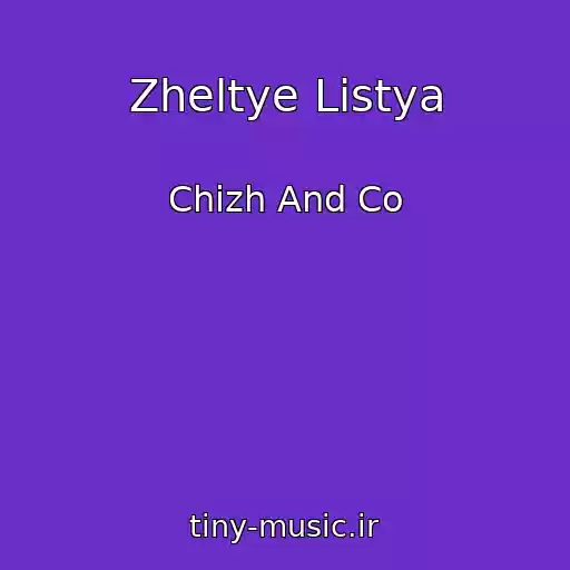 کاور آهنگ Zheltye Listya از Chizh And Co