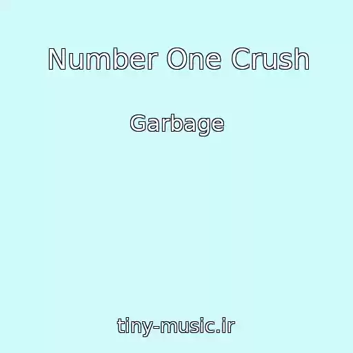 کاور آهنگ Number One Crush از Garbage