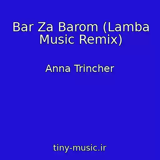 کاور آهنگ Bar Za Barom (Lamba Music Remix) از Anna Trіncher