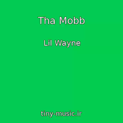 کاور آهنگ Tha Mobb از Lil Wayne