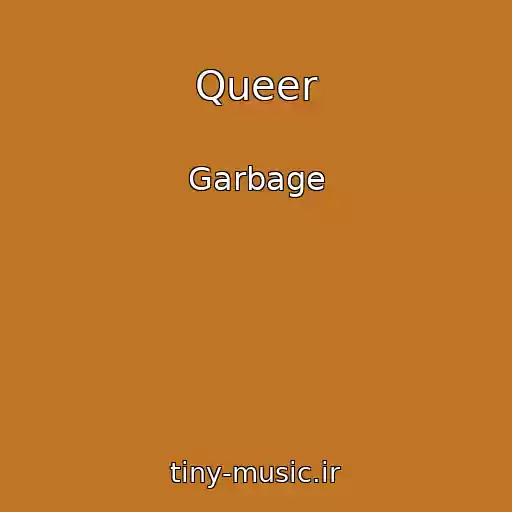 کاور آهنگ Queer از Garbage