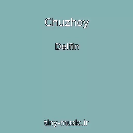 کاور آهنگ Chuzhoy از Delfin