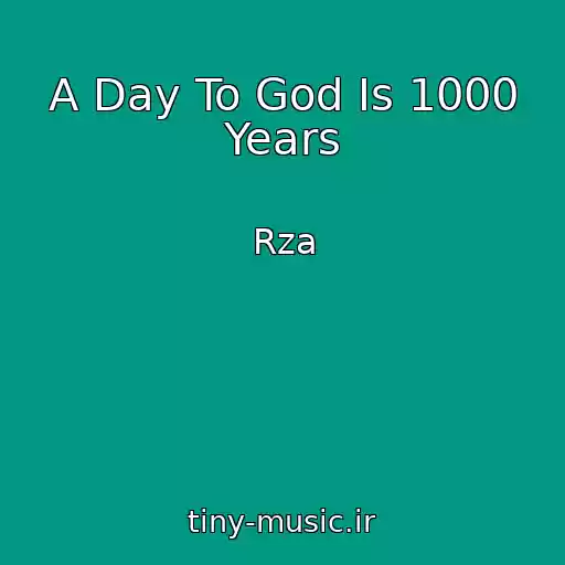 کاور آهنگ A Day To God Is 1000 Years از Rza