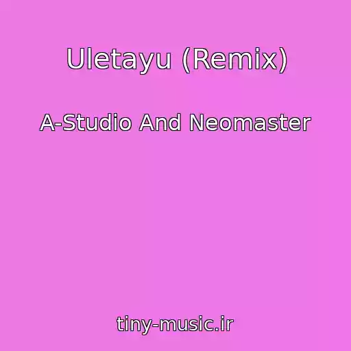 کاور آهنگ Uletayu (Remix) از A-Studio And Neomaster