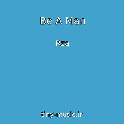 کاور آهنگ Be A Man از Rza