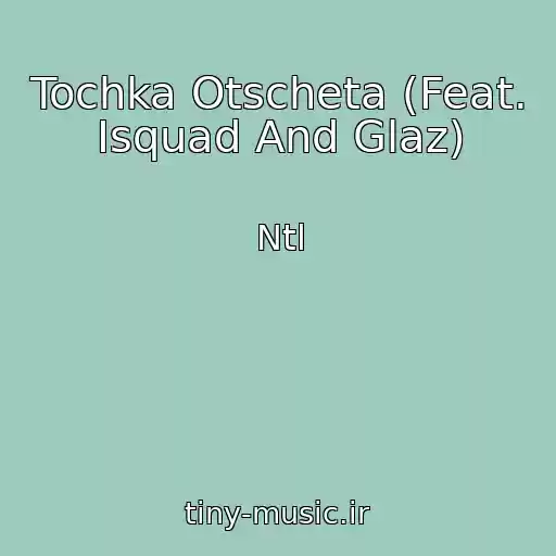 کاور آهنگ Tochka Otscheta (Feat. Isquad And Glaz) از Ntl