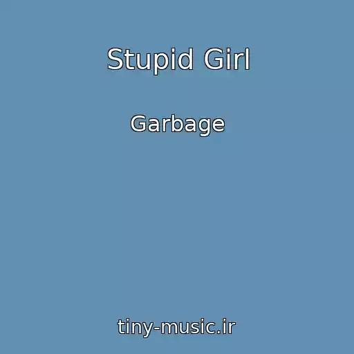 کاور آهنگ Stupid Girl از Garbage