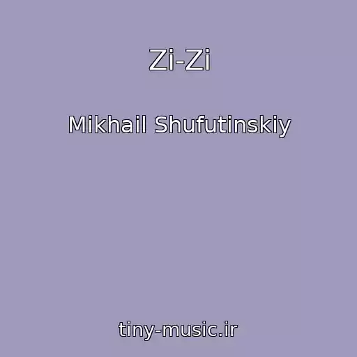 کاور آهنگ Zi-Zi از Mikhail Shufutinskiy