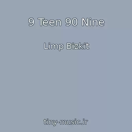 کاور آهنگ 9 Teen 90 Nine از Limp Bizkit