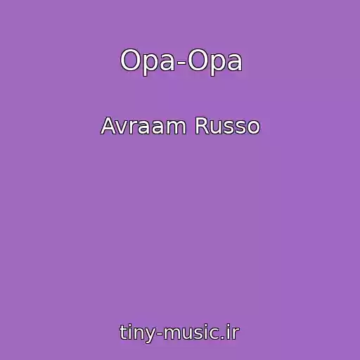 کاور آهنگ Opa-Opa از Avraam Russo
