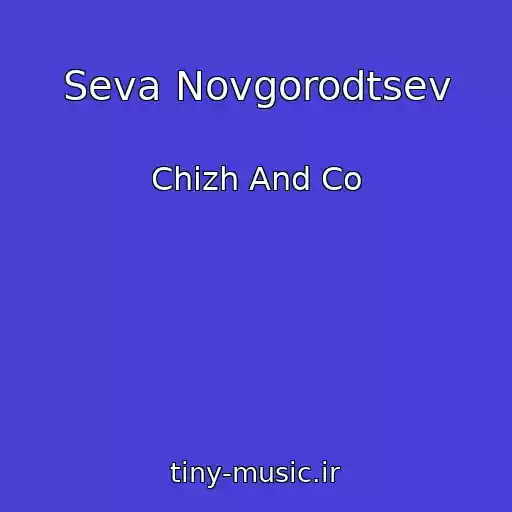 کاور آهنگ Seva Novgorodtsev از Chizh And Co