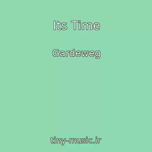 کاور آهنگ Its Time از Gardeweg