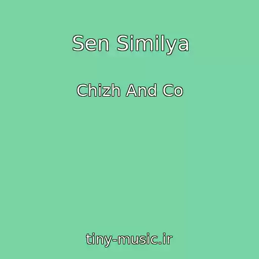 کاور آهنگ Sen Similya از Chizh And Co