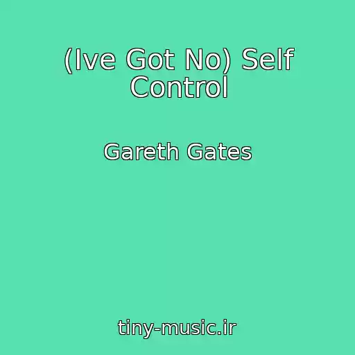 کاور آهنگ (Ive Got No) Self Control از Gareth Gates