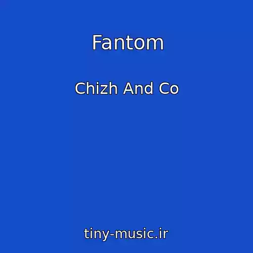 کاور آهنگ Fantom از Chizh And Co