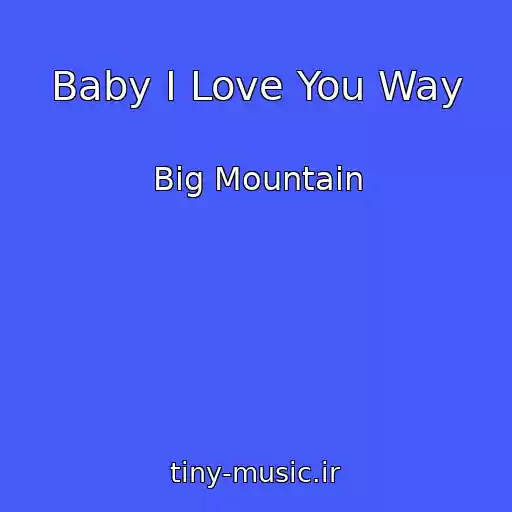 کاور آهنگ Baby I Love You Way از Big Mountain