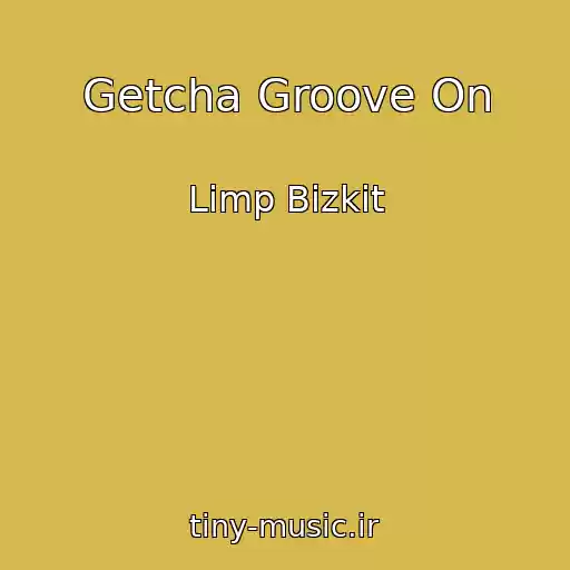کاور آهنگ Getcha Groove On از Limp Bizkit