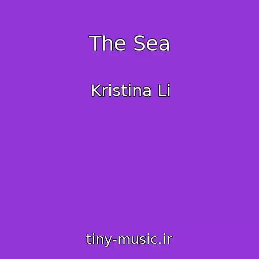 کاور آهنگ The Sea از Kristina Li