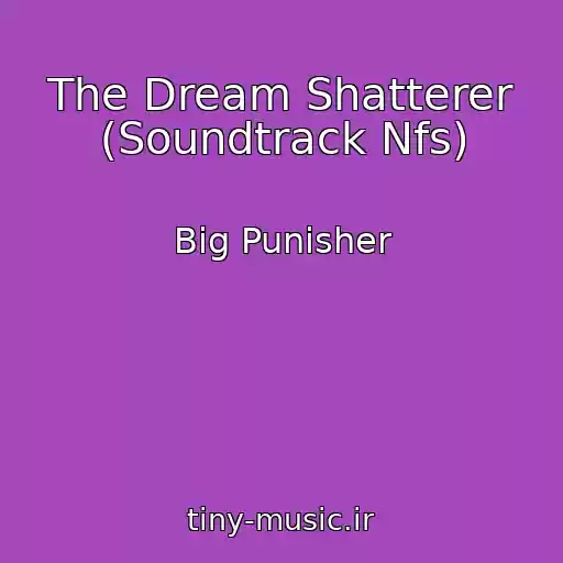 کاور آهنگ The Dream Shatterer (Soundtrack Nfs) از Big Punisher