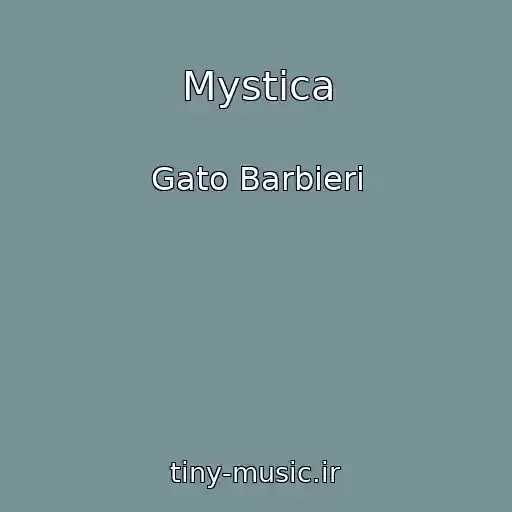 کاور آهنگ Mystica از Gato Barbieri
